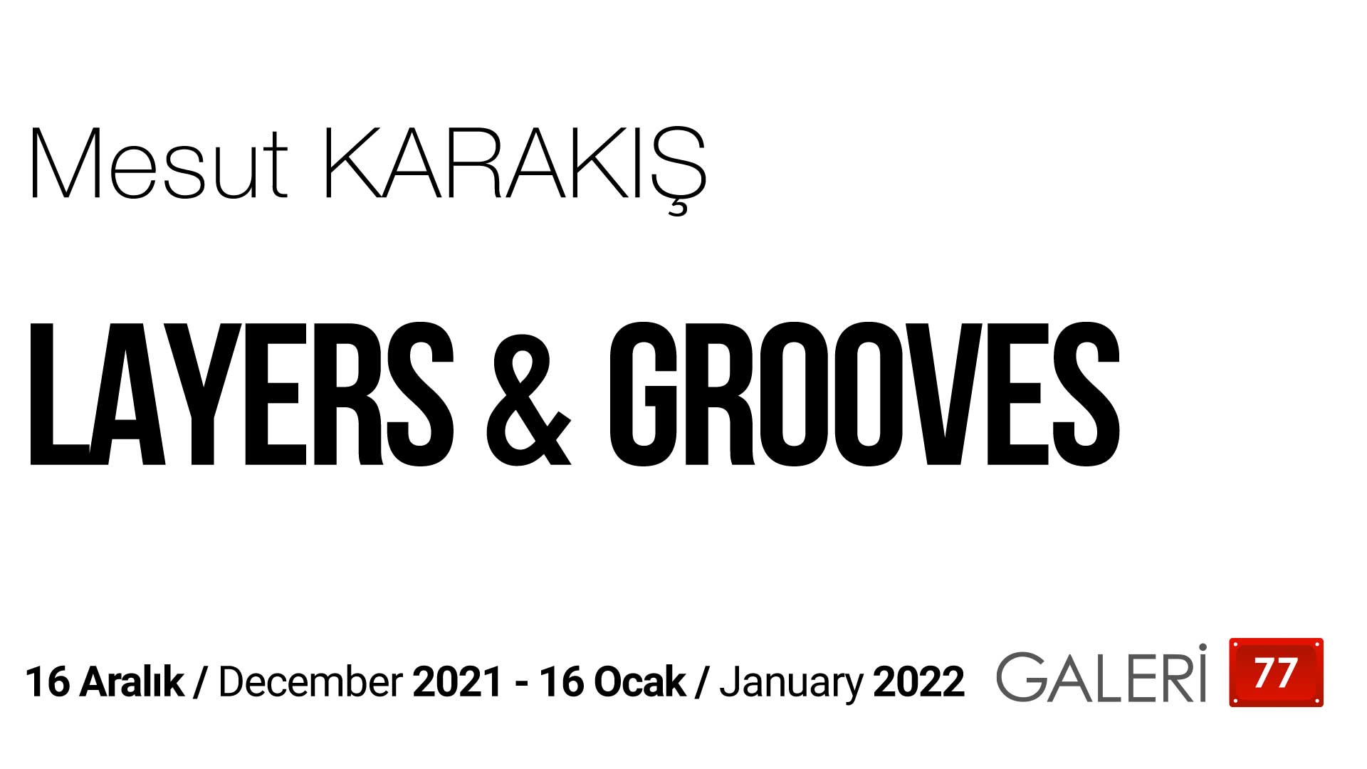 Mesut Karakış Solo Sergi: Layers & Grooves | Katmanlar ve Oluklar